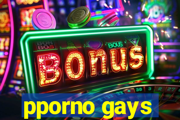 pporno gays